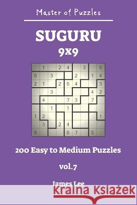 Master of Puzzles - Suguru 200 Easy to Medium 9x9 Vol.7 James Lee 9781728981253 Independently Published - książka