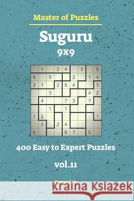 Master of Puzzles - Suguru 400 Easy to Expert 9x9 Vol.11 James Lee 9781728982410 Independently Published - książka