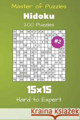 Master of Puzzles Hidoku - 200 Hard to Expert 15x15 vol. 2 Lee, James 9781725060074 Createspace Independent Publishing Platform - książka