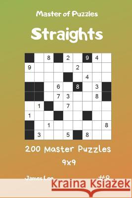 Master of Puzzles Straights - 200 Master Puzzles 9x9 Vol.8 James Lee 9781090811417 Independently Published - książka