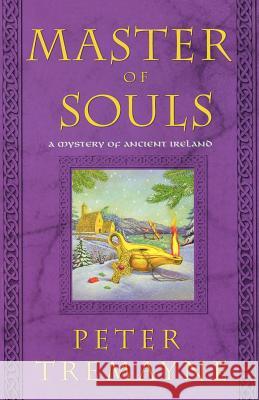 Master of Souls: A Mystery of Ancient Ireland Peter Tremayne 9780312374679 St. Martin's Griffin - książka