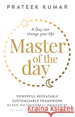 Master of the Day: A Day can change your life Prateek Kumar 9789948357759 Prateek Kumar - książka