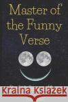 Master of the Funny Verse: Volume I Wallerton Keys   9798848455496 Independently Published