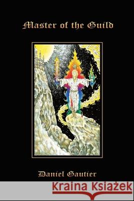 Master of the Guild: A Hermetic Legend Daniel Gautier 9781500457105 Createspace - książka