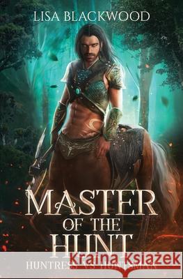 Master of the Hunt Lisa Blackwood 9781990608124 Lisa Smeaton - książka