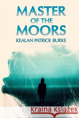 Master of the Moors Kealan Patrick Burke 9781479135899 Createspace - książka