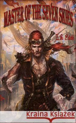 Master of the Seven Skies Z. B. Pataki 9781494806354 Createspace - książka