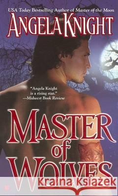 Master of Wolves Angela Knight 9780425207437 Berkley Publishing Group - książka