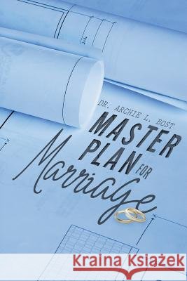 Master Plan for Marriage Dr Archie L. Bost 9781644712412 Covenant Books - książka