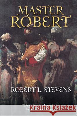 Master Robert Robert L. Stevens 9781524689698 Authorhouse - książka