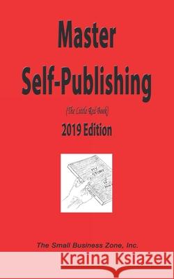 Master Self Publishing 2019 Edition: The Little Red Book Owen O. Daniels 9780991263769 Small Business Zone - książka