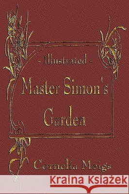 Master Simon's Garden Cornelia Meigs 9781603862998 Watchmaker Publishing - książka