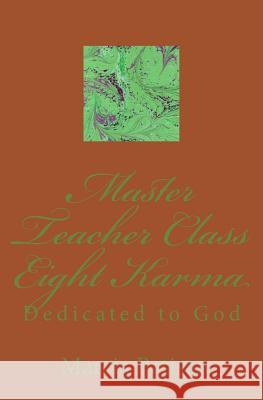 Master Teacher Class Eight Karma: Dedicated to God Marcia Batiste 9781495426780 Createspace - książka