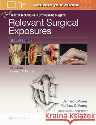 Master Techniques in Orthopaedic Surgery: Relevant Surgical Exposures Bernard F. Morrey 9781451194067 Lww - książka