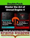 Master the Art of Unreal Engine 4 - Blueprints - Double Pack #1: Book #1 and Extra Credits - HUD, Blueprint Basics, Variables, Paper2D, Unreal Motion Shah, Ryan 9781501054297 Createspace