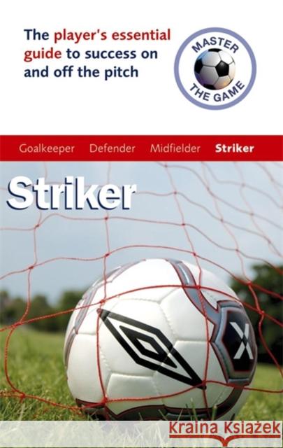 Master the Game: Striker Paul Broadbent Andy Allen 9780340928387 HODDER EDUCATION - książka