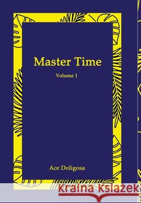 Master Time Ace Doligosa, Morgan Hammen, Jordan Goldmeier 9781735676517 Gokuren Publishing - książka