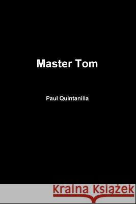 Master Tom Paul Quintanilla 9781312981331 Lulu.com - książka