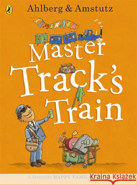 Master Track's Train Allan Ahlberg 9780723293934 Penguin Random House Children's UK - książka