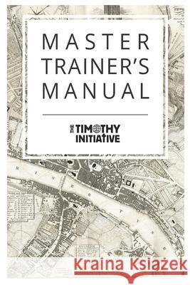 Master Trainer's Manual The Timothy Initiative 9781657297500 Independently Published - książka