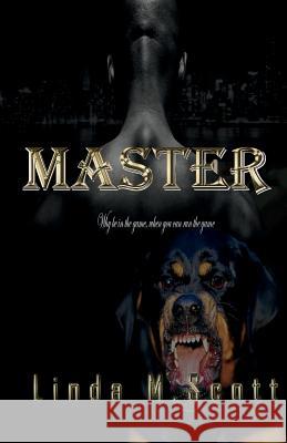 Master: Why be in the game, when you can run the game Scott, Linda 9781724473646 Createspace Independent Publishing Platform - książka