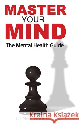 Master Your Mind Dr Neel Burton 9788184981162 Mehta Publishing House - książka
