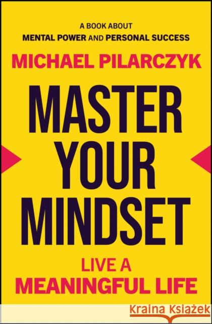 Master Your Mindset Michael Pilarczyk 9781394320127 Wiley - książka