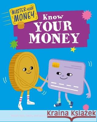 Master Your Money: Know Your Money Izzi Howell 9781445185583 Hachette Children's Group - książka