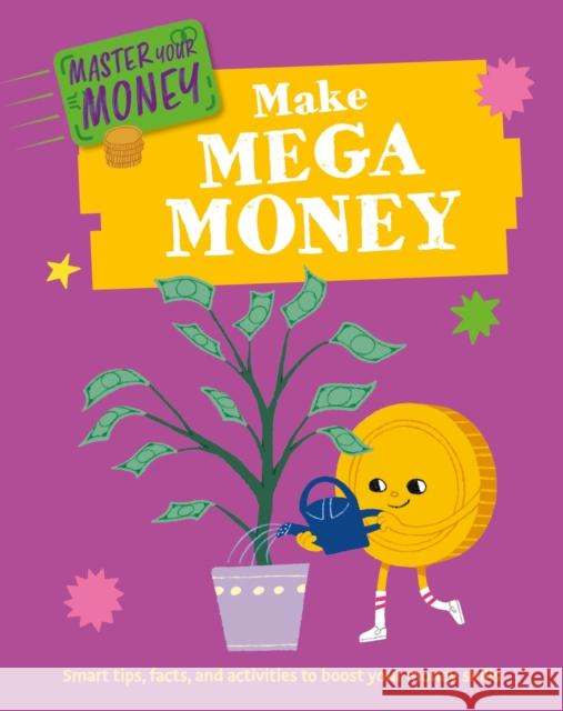 Master Your Money: Make Mega Money Izzi Howell 9781445186160 Hachette Children's Group - książka