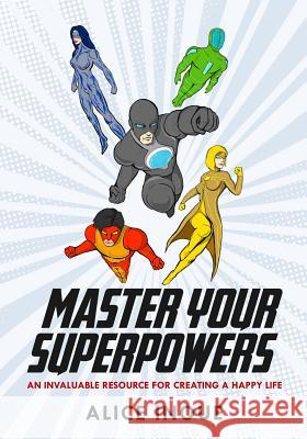 Master Your Superpowers: An invaluable resource for creating a happy life Suapaia, Jason 9781795062657 Independently Published - książka