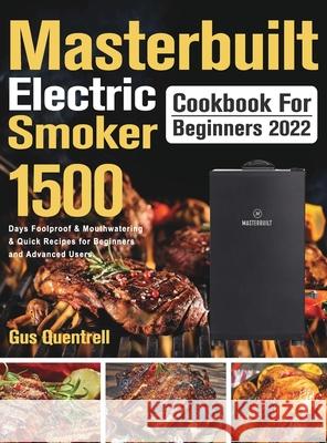 Masterbuilt Electric Smoker Cookbook for Beginners 2022 Gus Quentrell 9781803801940 Heeo Cmee - książka