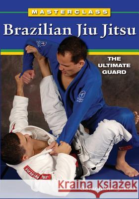 Masterclass Brazilian Jiu Jitsu: The Ultimate Guard Gerson Sanginitto 9781933901565 Empire Books - książka