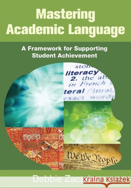 Mastering Academic Language: A Framework for Supporting Student Achievement Zacarian, Debbie 9781452255439  - książka