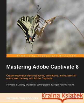 Mastering Adobe Captivate 8 Damien Bruyndonckx 9781784398309 Packt Publishing - książka