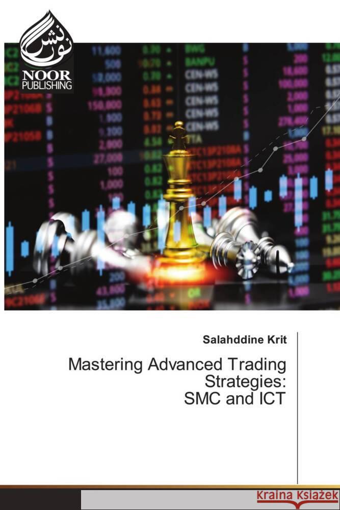 Mastering Advanced Trading Strategies: SMC and ICT Krit, Salahddine 9786207479986 Noor Publishing - książka