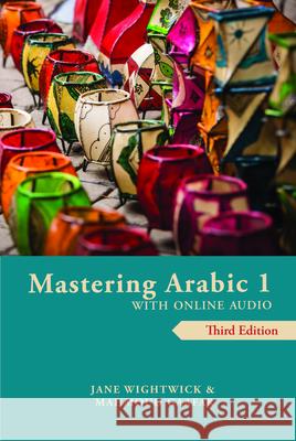 Mastering Arabic 1 with Online Audio Jane Wightwick, Mahmoud Gaafar 9780781814225 Hippocrene Books Inc.,U.S. - książka