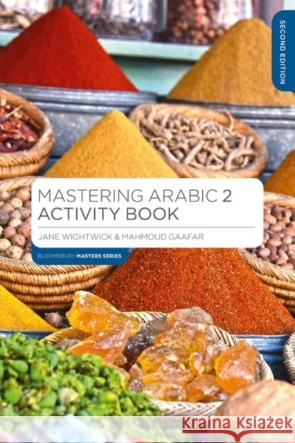Mastering Arabic 2 Activity Book Jane Wightwick Mahmoud Gaafar 9781352008845 Bloomsbury Publishing PLC - książka