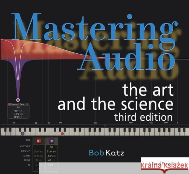 Mastering Audio: The Art and the Science Katz, Bob 9780240818962 Taylor & Francis Ltd - książka