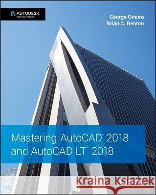 Mastering AutoCAD 2018 and AutoCAD LT 2018 Omura, George; Benton, Brian C. 9781119386797 John Wiley & Sons - książka