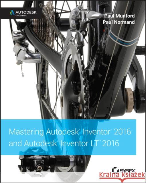 Mastering Autodesk Inventor 2016 and Autodesk Inventor LT 2016: Autodesk Official Press Waguespack, Curtis 9781119059806 John Wiley & Sons - książka