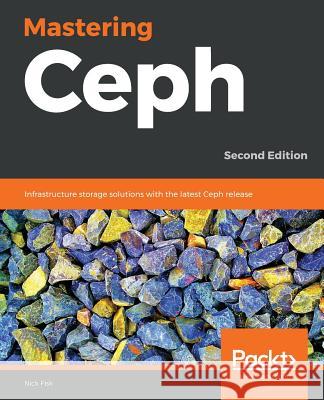 Mastering Ceph Nick Fisk 9781789610703 Packt Publishing - książka