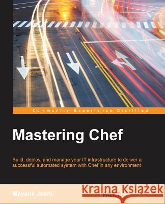 Mastering Chef Mayank Joshi 9781783981564 Packt Publishing - książka