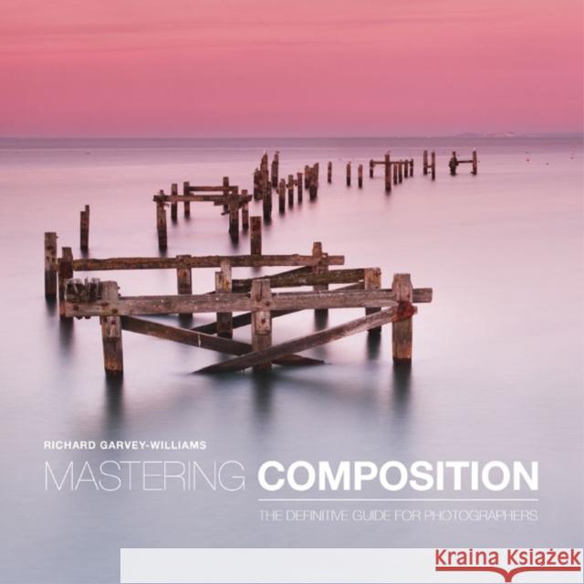 Mastering Composition R Garvey-williams 9781781450635 GUILD OF MASTER CRAFTSMEN - książka