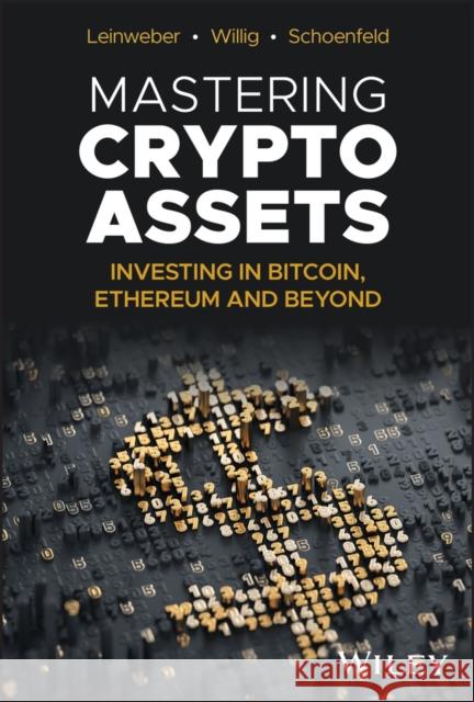 Mastering Crypto Assets: Investing in Bitcoin, Ethereum and Beyond Steven A. (MarketVector Indexes GmbH) Schoenfeld 9781394205394 John Wiley & Sons Inc - książka