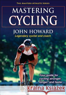 Mastering Cycling John Howard 9780736086776  - książka