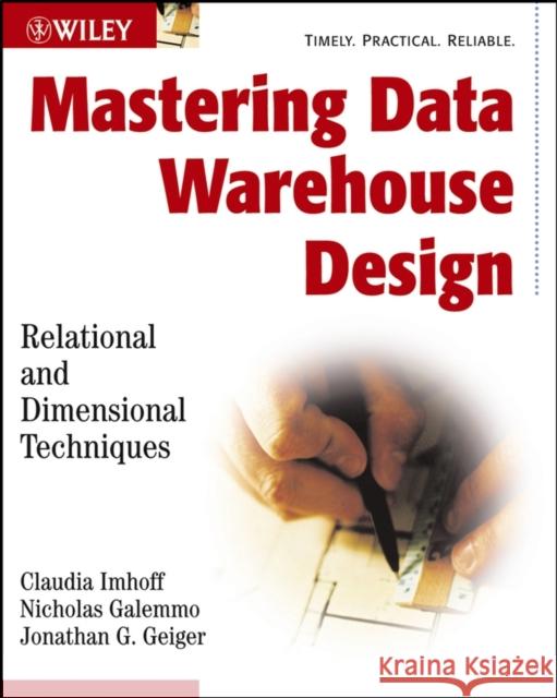 Mastering Data Warehouse Design: Relational and Dimensional Techniques Imhoff, Claudia 9780471324218 John Wiley & Sons - książka