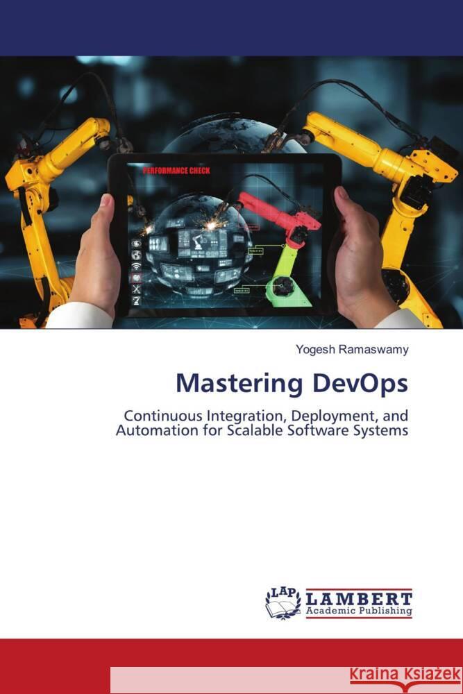Mastering DevOps Ramaswamy, Yogesh 9786206159841 LAP Lambert Academic Publishing - książka