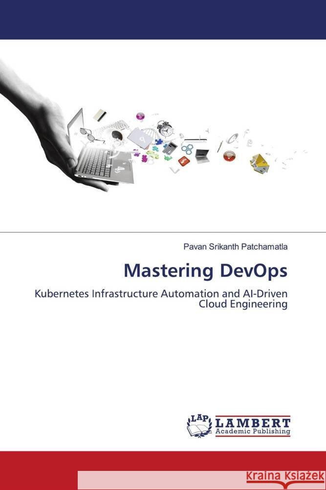 Mastering DevOps Patchamatla, Pavan Srikanth 9786208430825 LAP Lambert Academic Publishing - książka