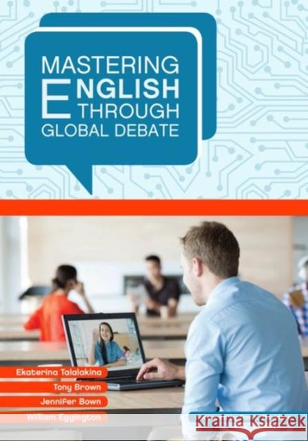 Mastering English Through Global Debate Talalakina, Ekaterina 9781626160811 Not Avail - książka