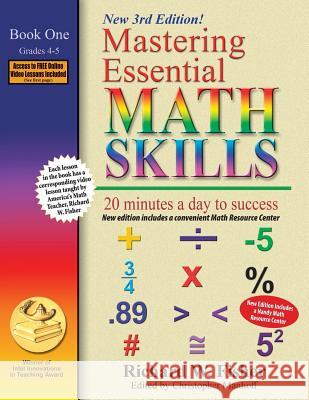 Mastering Essential Math Skills, Book 1: Grades 4 and 5, 3rd Edition: 20 minutes a day to success Fisher, Richard W. 9780999443378 Math Essentials - książka